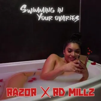 Swimming In Your Ovaries by RD Millz