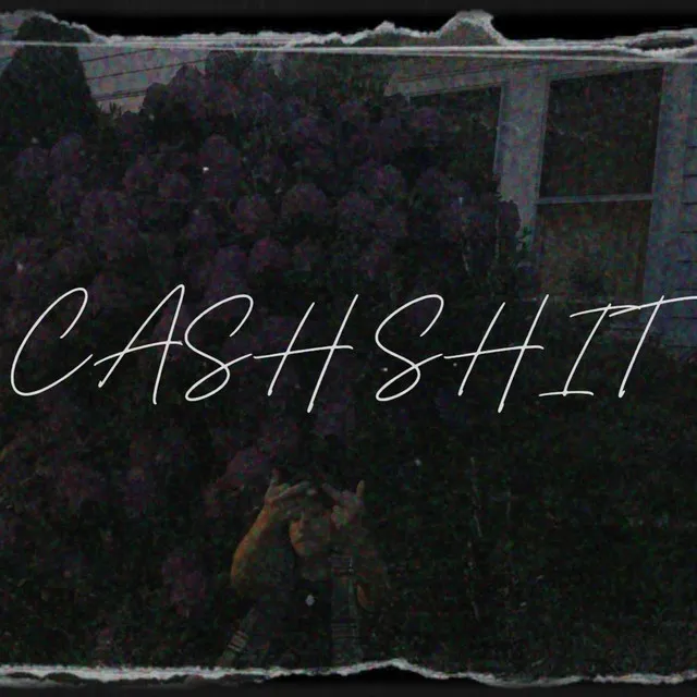 CASH SHIT