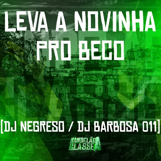 Leva a Novinha pro Beco