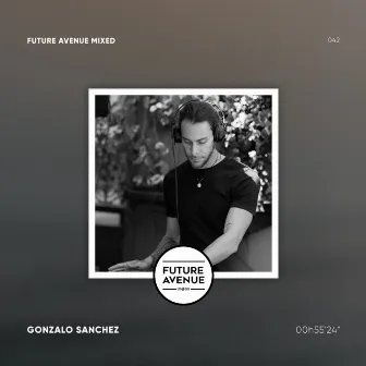 Future Avenue Mixed 042 | Gonzalo Sanchez (DJ Mix) by Gonzalo Sanchez