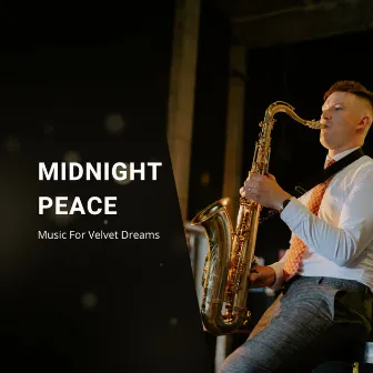 Midnight Peace: Music For Velvet Dreams by 