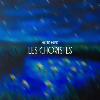 Les Choristes by Mattip Music