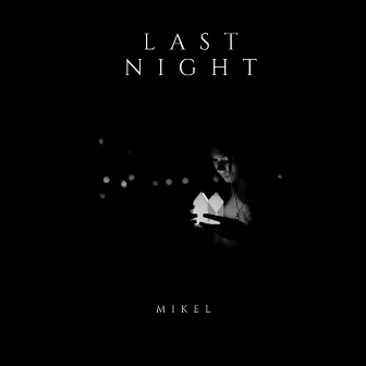 Last Night by Mikel