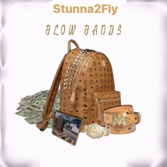 Blow Bandz by Stunna2fly