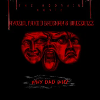 Why Dad Why by Wrizzwizz