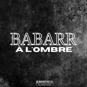 A l'ombre by Babarr