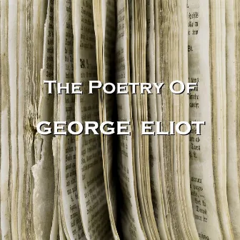 The Poetry of George Eliot by Richard Mitchley