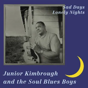 Sad Days, Lonely Nights by Junior Kimbrough