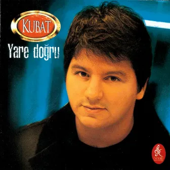 Yare Doğru by Kubat