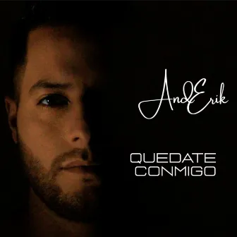 Quedate Conmigo by ANDERIK