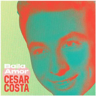 Baila Amor by Cesar Costa