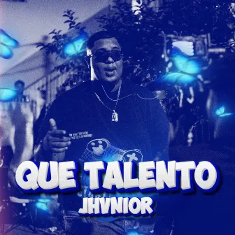 QUE TALENTO by JHVNIOR