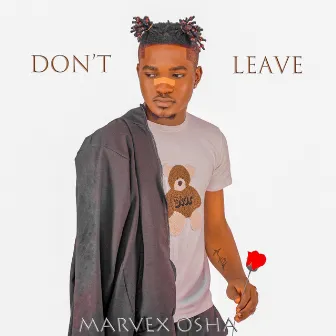 Don’t Leave by MARVEX OSHA