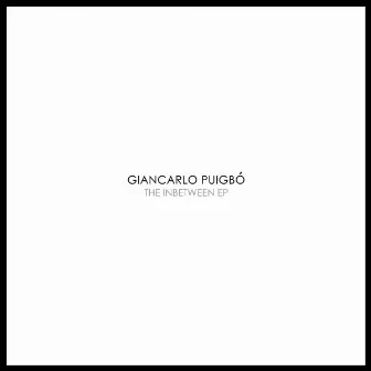 The Inbetween EP by Giancarlo Puigbó