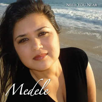 Need You Near by Medele