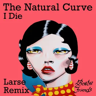 I Die (Larse Remix) by The Natural Curve