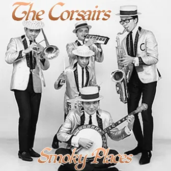 Smokey Places by The Corsairs