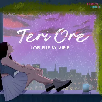 Teri Ore (Lo-Fi Flip) by VIBIE