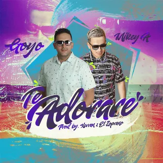 Te Adorare (feat. Mikey A) by Goyo