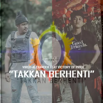 Takkan Berhenti by Virgo Alexander