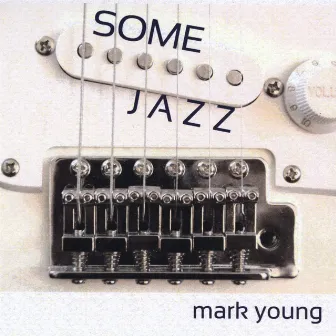 Some Jazz by Mark Young