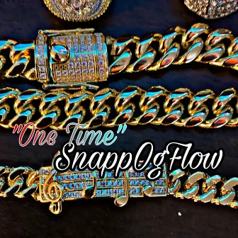 One Time by Snapp OG FLOW