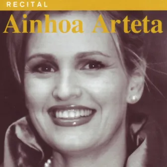 Ainhoa Arteta - Recital by Ainhoa Arteta