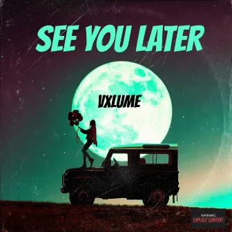 See You Later by Vxlume