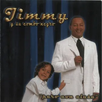 Pero Con Clase by Jimmy Y Su Combo Negro