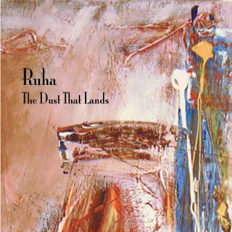 The Dust That Lands by Ruha