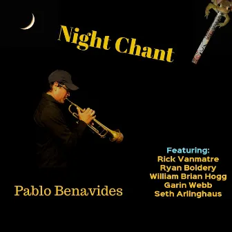 Night Chant by Pablo Benavides