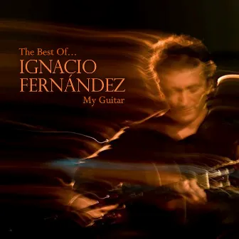 The Best Of… My Guitar by Ignacio Fernandez