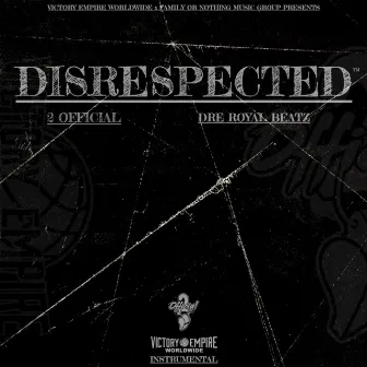 DISRESPECTED (Instrumental) by 2 Official