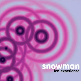 Ten Experience by Snowman