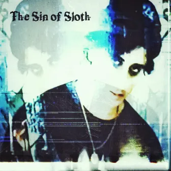 The Sin of Sloth by $LOTHBOI