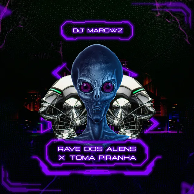 RAVE DOS ALIENS X TOMA PIRANHA