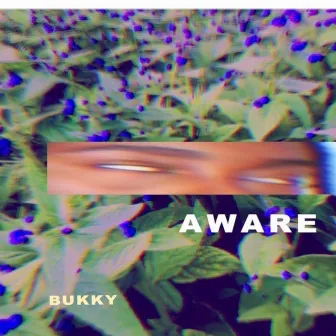 Aware by BUKKY