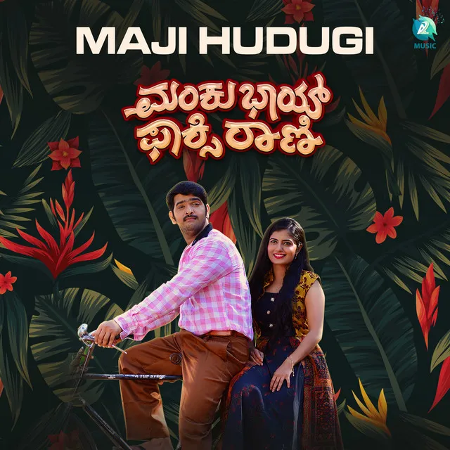 Maji Hudugi - From "Manku Bhai Foxy Rani"