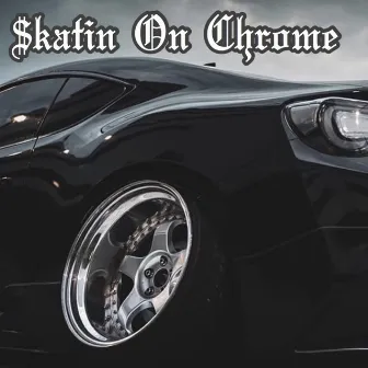 $KATIN ON CHROME by Risky