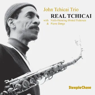 Real Tchicai by John Tchicai