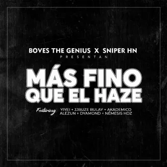 Más Fino Que el Haze by Boves The Genius