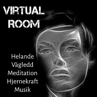 Virtual Room - Helande Vägledd Meditation Hjernekraft Musik för Massage Terapi Stresshantering och Energicentrum by Unknown Artist