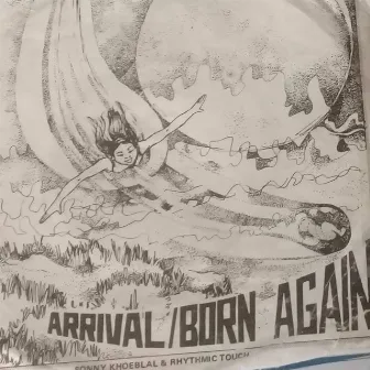 ARRIVAL-BORN AGAIN by Sonny Khoeblal