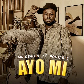 Ayo Mi by Mr Gbafun