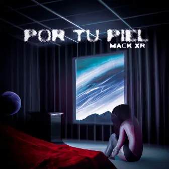 Por Tu Piel by Mack XR