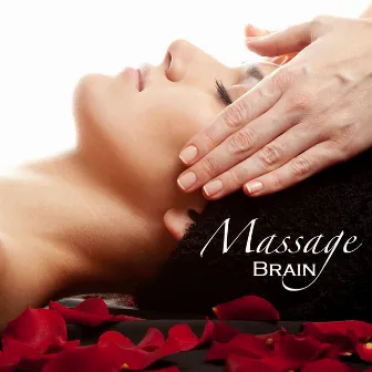 Brain Massage: Mind Body Spirit New Age Massage Music Relaxation, Mindful Meditation by Liquid Relaxation