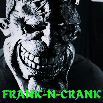 Frank-N-Crank by Antoine-T