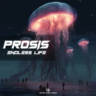 Endless Life by Prosis