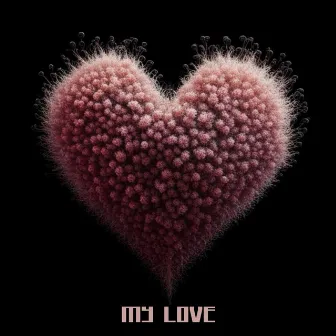 My Love by DJ JON