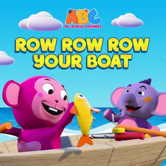 Row Row Row Your Boat by All Babies Channel